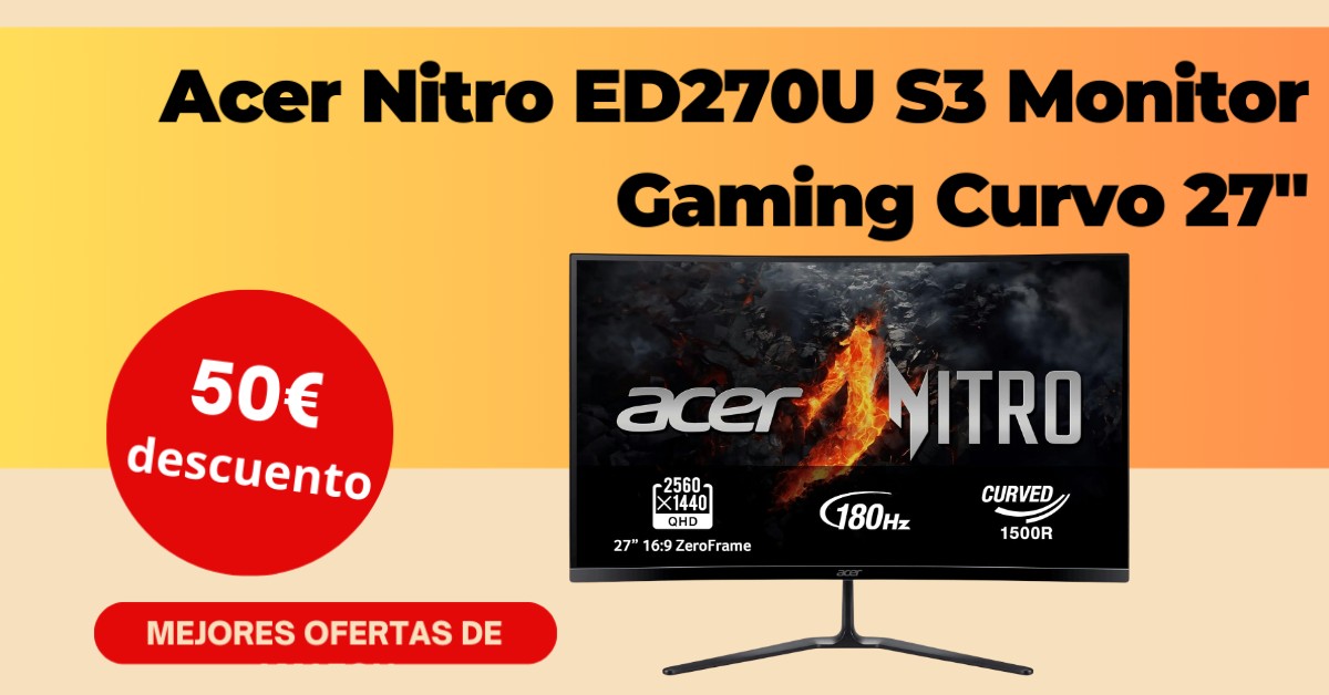Acer Nitro ED270U S3 Monitor Gaming Curvo 27" con un descuento de 50€!
