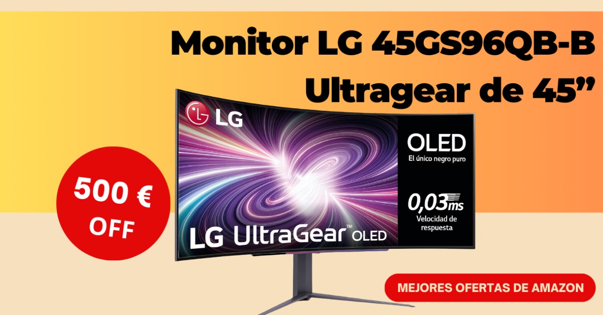 Oportunidad única: 500€ de descuento en el Monitor LG 45GS96QB-B Ultragear de 45”! Oportunidad única: 500€ de descuento en el Monitor LG 45GS96QB-B Ultragear de 45”!