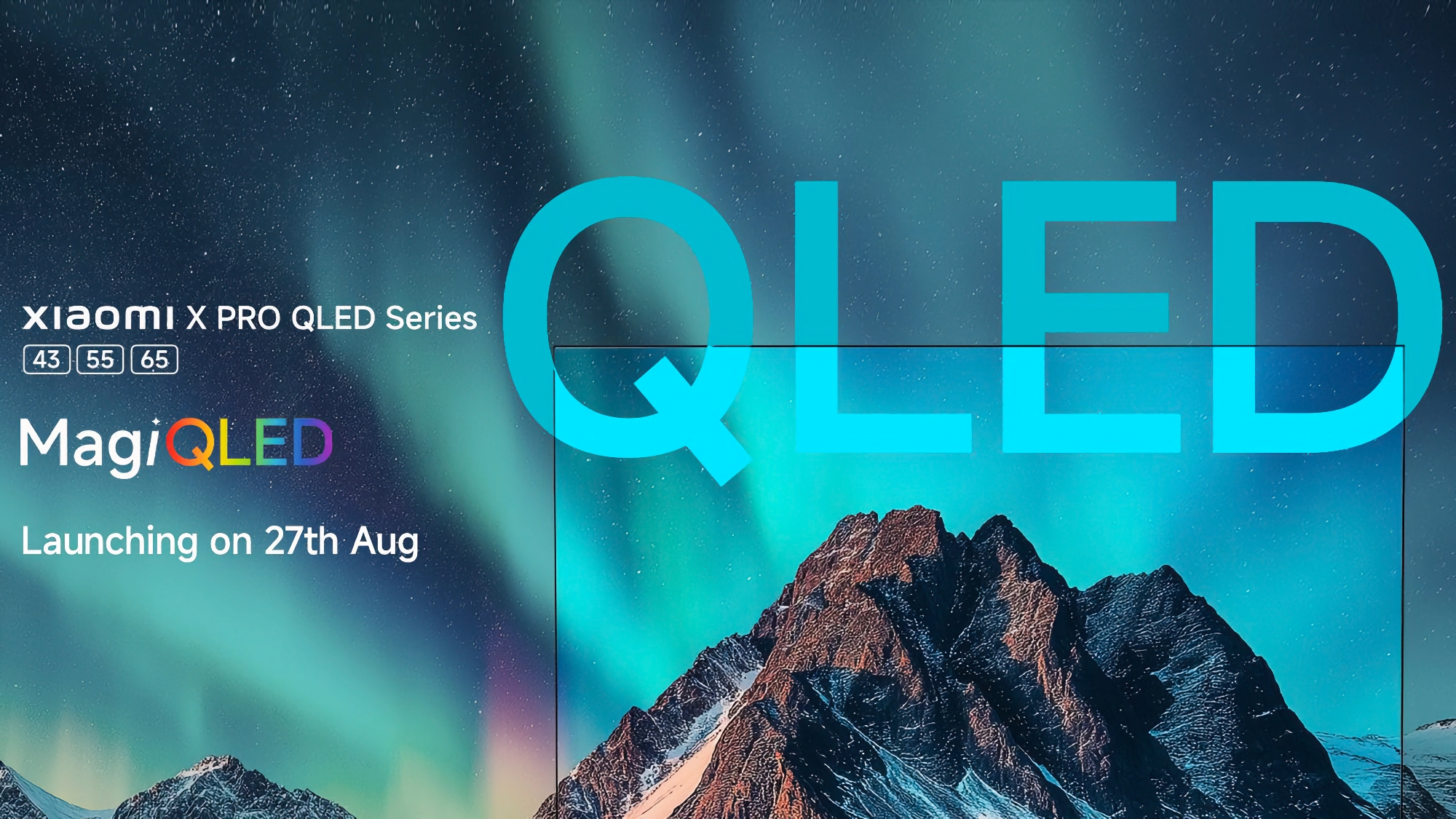 La serie Xiaomi X Pro QLED TV con pantallas de hasta 55 pulgadas debutará el 27 de agosto La serie Xiaomi X Pro QLED TV con pantallas de hasta 55 pulgadas debutará el 27 de agosto