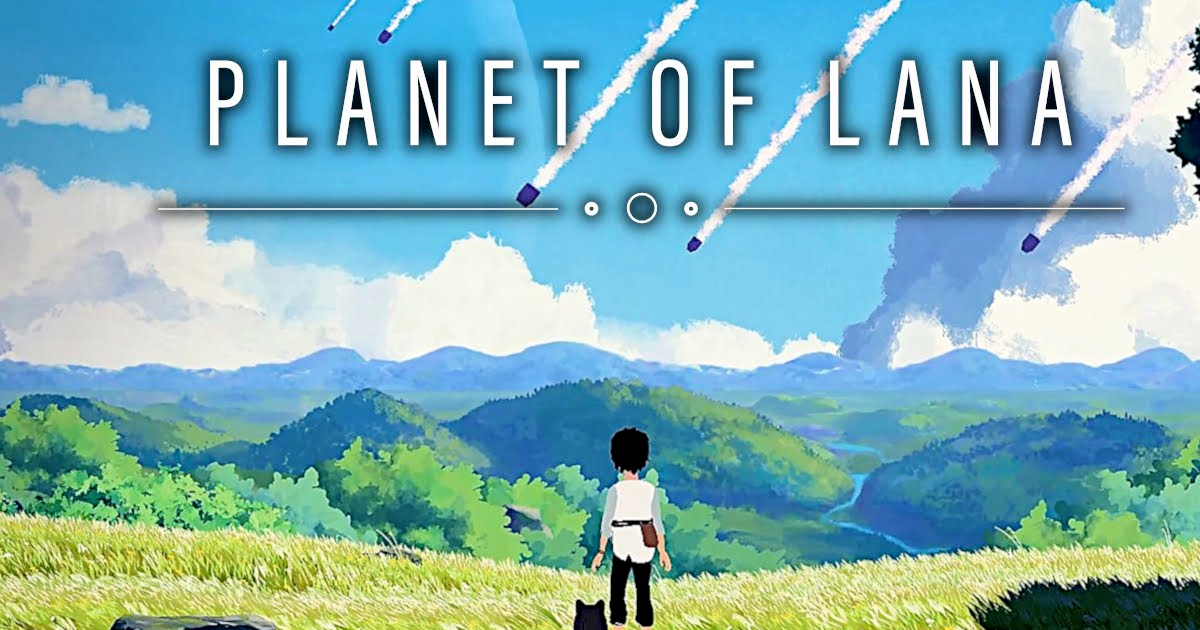 Planet of Lana se estrenará en la primavera de 2023, no este año como se esperaba Planet of Lana se estrenará en la primavera de 2023, no este año como se esperaba